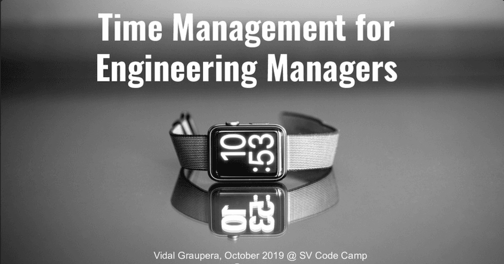 image for Time Management for Engineering Managers at Silicon Valley Code Camp 2019