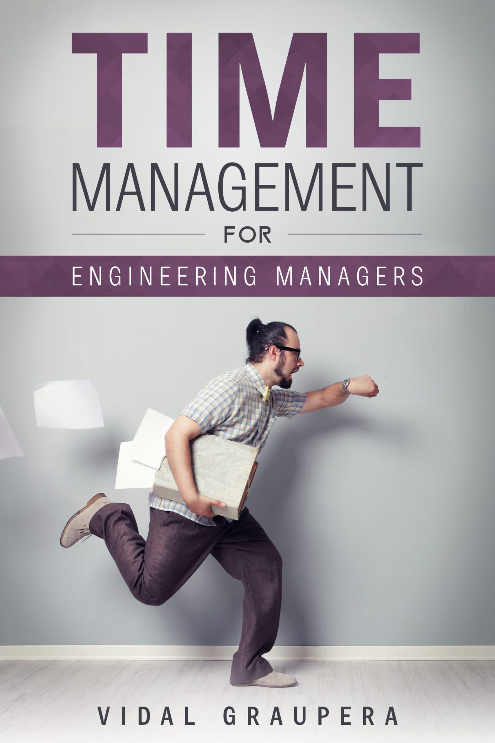 Time Management for Engineering Managers Book